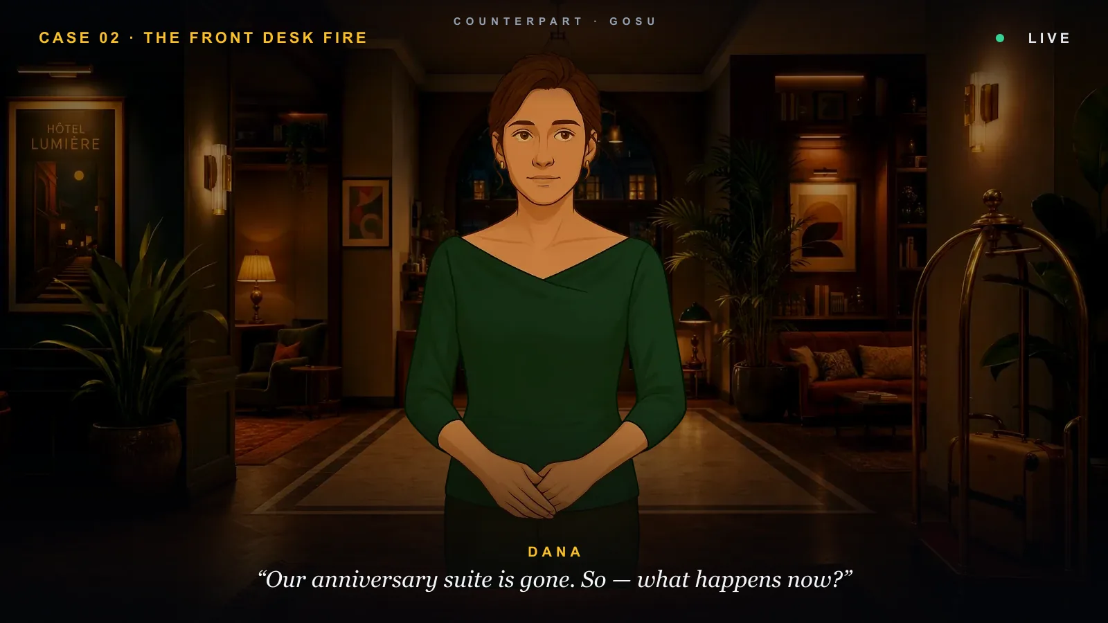 Counterpart &mdash; Dana, a guest at the front desk: &ldquo;Our anniversary suite is gone. So &mdash; what happens now?&rdquo;